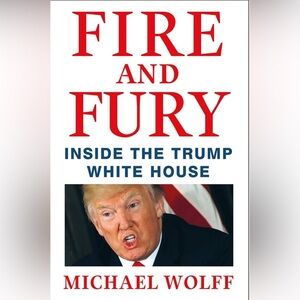 Fire and Fury: Inside the Trump White House by Michael Wolff